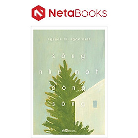 Sống Như Một Dòng Sông