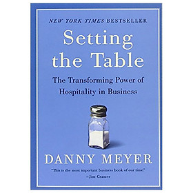 [Download Sách] Setting the Table: The Transforming Power of Hospitality in Business