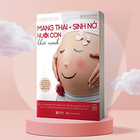 Ảnh bìa Mang Thai Sinh Nở Và Nuôi Con Khỏe Mạnh_ sách _ Bizbooks_ Sách hay mỗi ngày 