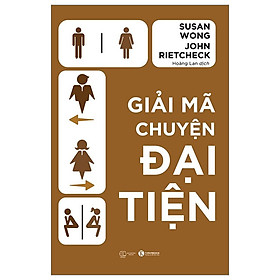 Cuốn Giải Đáp Các Vấn Đề Hay Về Y Học: Giải Mã Chuyện Đại Tiện