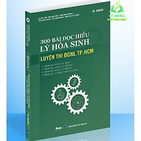 Đánh giá năng lực tp hcm, sách 300 bài đọc hiểu Lý Hoá Sinh luyện thi đgnl 2024