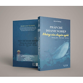 Pháp chế doanh nghiệp – Những câu chuyện nghề – Hướng dẫn – Bình luận – Bài học (Tập 1)