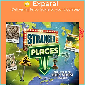 Sách - Stranger Places : Take a trip to the world's weirdest locations by Hannah Wilson (UK edition, paperback)