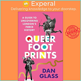 Sách - Queer Footprints - A Guide to Uncovering London's Fierce History by Mark Glasgow (UK edition, paperback)
