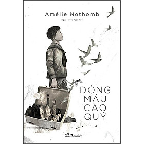 Dòng Máu Cao Quý - Amélie Nothomb - Nguyễn Thị Tươi dịch - (bìa mềm)