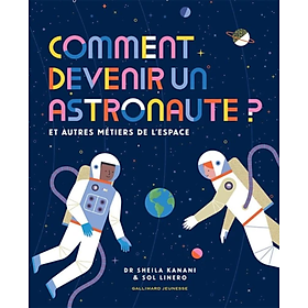Sách thiếu nhi tiếng Pháp: Comment devenir un astronaute NULL – Et autres métiers de l’espace