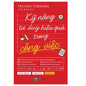 Sách Cực Hay Giúp Bạn Nâng Cao Chất Lượng Làm Việc Để Có Những Bước Tiến Trong Sự Nghiệp: Kỹ Năng Tư Duy Hiệu Quả Trong Công Việc