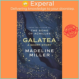 Sách - Galatea : A short story from the author of The Song of Achilles and Ci by Madeline Miller (UK edition, hardcover)