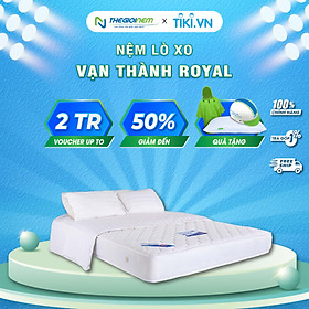 Mua Nệm Lò Xo Vạn Thành Royal 140x200x22cm