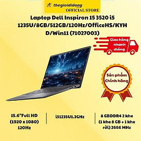 Mua Laptop Dell Inspiron 15 3520 i5 1235U/8GB/512GB/120Hz/OfficeHS/KYHD/Win11 (71027003) - Hàng Chính Hãng