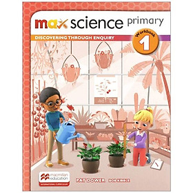 Sách ngoại văn: Max Science Primary Workbook 1: Discovering Through Enquiry - Macmillan Publishers