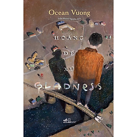 Sách Hoàng Đế Xứ Gladness - Ocean Vuong