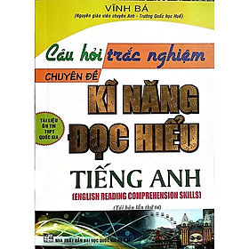 Hình ảnh sách Câu Hỏi Trắc Nghiệm Chuyên Đề Kĩ Năng Đọc Hiểu Tiếng Anh (Tái bản lần 5)