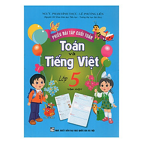 Phiếu Bài Tập Cuối Tuần Toán Và Tiếng Việt Lớp 5 (Tập 1)