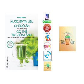 Nước Ép Trị Liệu Và Chế Độ Ăn Theo Phương Pháp Cơ Thể Tự Chữa Lành ( Tặng Sổ Tay )
