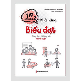 Hình ảnh Sách kỹ năng - Tip Công Sở 2- Khả Năng Biểu Đạt – Đừng Thua Vì Không Biết Nói Chuyện