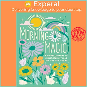 Sách - Morning Magic - A Guided Journal of Enchanted Rituals for the Day Ahe by Mikaila Adriance (UK edition, hardcover)