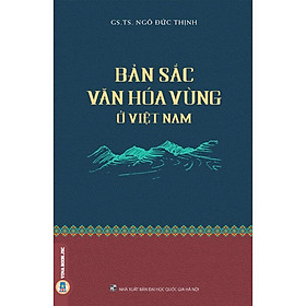 Bản Sắc Văn Hóa Vùng Ở Việt Nam