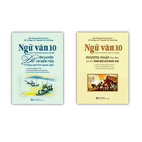 Hình ảnh Sách - Combo 2 cuốn Ngữ Văn 10 đề ôn luyện và kiểm tra + Phương pháp đọc hiểu và viết (Dùng ngữ liệu ngoài sgk)