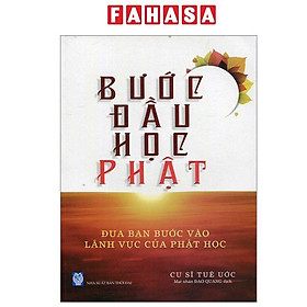 Sách - Bước Đầu Học Phật - Đưa Bạn Bước Vào Lãnh Vực Của Phật Học
