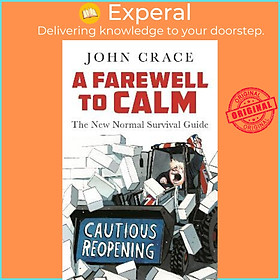 Sách - A Farewell to Calm : The New Normal Survival Guide by John Crace (UK edition, hardcover)