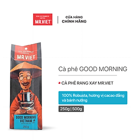 Cà Phê Rang Xay Túi Good Morning Vietnam MR.VIET (250g/Túi)