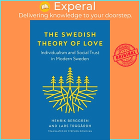 Sách - The Swedish Theory of Love - Individualism and Social Trust in Modern Sw by Lars Tragardh (UK edition, paperback)