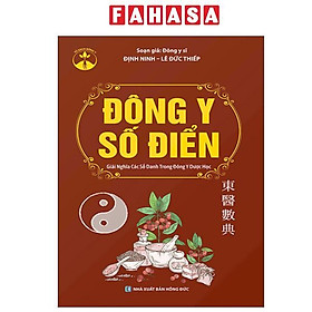 Sách - Đông Y Số Điển - Giải Nghĩa Các Số Danh Trong Đông Y Dược Học