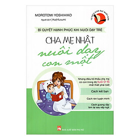 Nơi bán Cha Mẹ Nhật Nuôi Dạy Con Một - Giá Từ -1đ