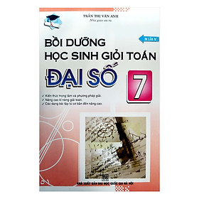 [Download Sách] Bồi Dưỡng Học Sinh Giỏi Toán Đại Số Lớp 7