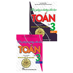 Sách tham khảo- Combo Bài Giảng & Hướng Dẫn Học Toán Lớp 3 - Tập 1+ Tập 2 (Dùng Kèm SGK Kết Nối Tri Thức Với Cuộc Sống)_HA