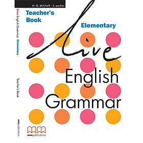 MM Publications: Sách học tiếng Anh - Luyện ngữ pháp - Live English Grammar Elementary Tb (Br)