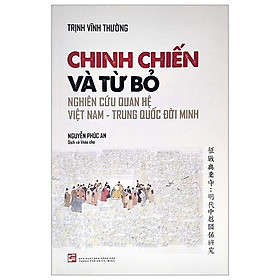 Hình ảnh Chinh Chiến Và Từ Bỏ - Nghiên Cứu Quan Hệ Việt Nam - Trung Quốc Đời Minh