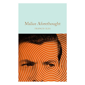 Macmillan Collector's Library: Malice Aforethought (Hardback)