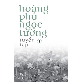 Tuyển Tập Hoàng Phủ Ngọc Tường (Combo 3 tập)