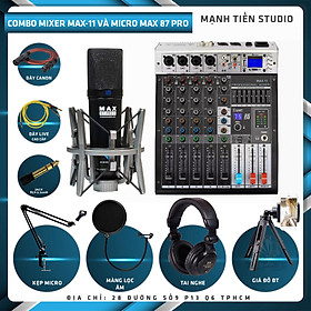 Mua Combo thu âm  livestream Micro Max 87-Pro-II 2022  Mixer Max 11 - Kèm full phụ kiện kẹp micro  màng lọc  tai nghe  dây canon  dây livestream  giá đỡ ĐT - Hỗ trợ thu âm  karaoke online chuyên nghiệp - Hàng nhập khẩu
