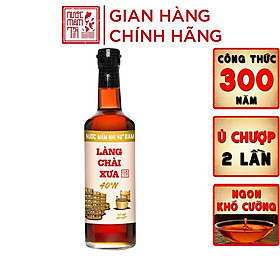 Nước mắm nhỉ 40 độ đạm Làng Chài Xưa chai thủy tinh 500ml ủ chượp 2 lần