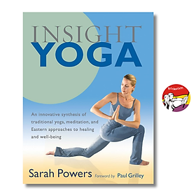 Insight Yoga by Sarah Powers - An Innovative Synthesis of Traditional Yoga, Meditation - Independent Publishers Group