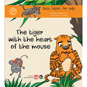 [Download Sách] The tiger with the heart of the mouse ( Best fables for kids) Truyện tranh đơn ngữ cho thiếu nhi