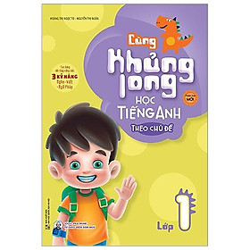 Sách Cùng Khủng Long Học Tiếng Anh Theo Chủ Đề Lớp 1 (Tái Bản)