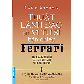 Thuật Lãnh Đạo Từ Vị Tu Sĩ Bán Chiếc Ferrari