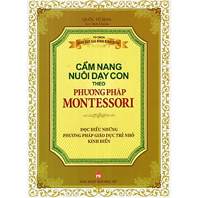Sách - Cẩm Nang Nuôi Dạy Con Theo Phương Pháp Montessori