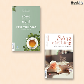 [Download Sách] COMBO SÁCH SỐNG CÂN BẰNG: SỐNG CHẬM LẠI NGHĨ KHÁC ĐI YÊU THƯƠNG NHIỀU HƠN + SỐNG CÂN BẰNG GIỮA MUÔN VÀN CÔNG VIỆ