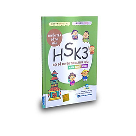 Sách Học Tiếng Hoa - Luyện Thi Hán Ngữ HSK - Bộ Đề Luyện Thi Năng Lực Hán Ngữ HSK 3 - Tuyển Tập Đề Thi Mẫu Kèm Đáp Án Tái Bản Mới Nhất ( Tặng Kèm BookMark Siêu Đẹp )