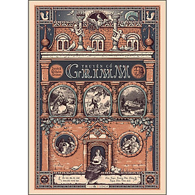 Hình ảnh sách Truyện Cổ Grimm (Ấn Bản Đầy Đủ Nhất Kèm 184 Minh Hoạ Của Philipp Grot Johann Và Robert Leinweber)
