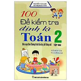 100 Đế Kiểm Tra Định Kì Toán Lớp 2 - Tập 2