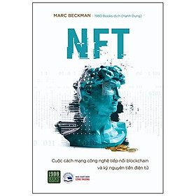 [Download Sách] NFT - Cuộc Cách Mạng Công Nghệ Tiếp Nối Blockchain Và Kỷ Nguyên Tiền Điện Tử