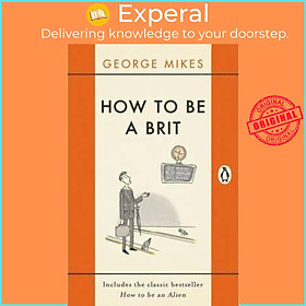 Hình ảnh Sách - How to be a Brit : The Classic Bestselling Guide by George Mikes (UK edition, paperback)