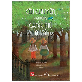 Câu Chuyện Về Những Chiếc Mũ Lạ kỳ