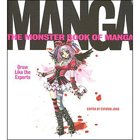 The Monster Book of Manga: Draw Like the Experts